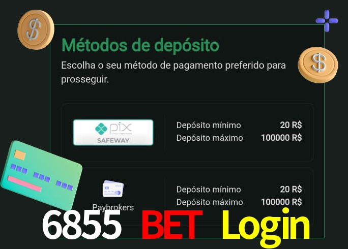 O cassino 6855 Bet Login oferece uma grande variedade de métodos de pagamento